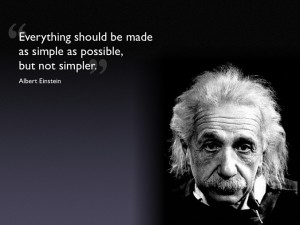 As Simple as possible - Albert Einstein Quotes