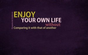 Enjoy your life - Famous Quotes