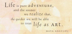 Adventure - Maya Angelou Quotes