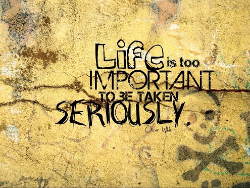Life Is Important - Oscar Wilde Quotes