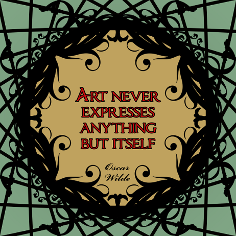 Art and itself - Oscar Wilde Quotes