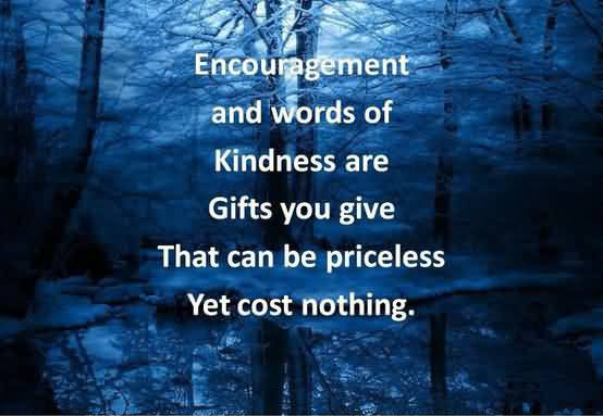 Words of kindness - Encouragement Quotes