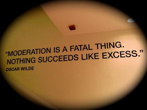 Moderation, Nothing Successed - Oscar Wilde Quotes