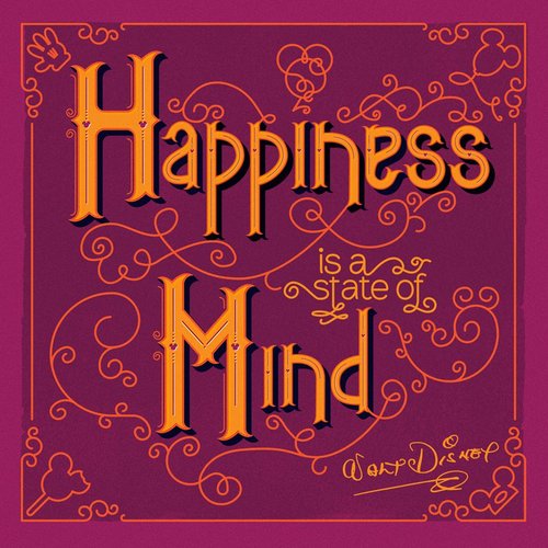 Mind is Happiness - Walt Disney Quotes