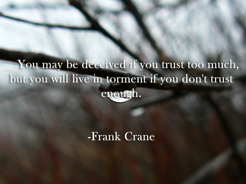 Don't Trust Too Much - Trust Quote
