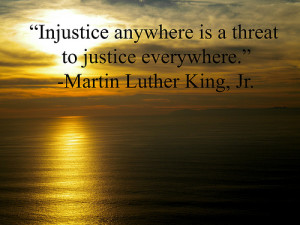 Injustice anywhere is Threat - Martin Luther King Quotes