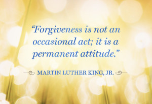 Forgiveness a permanent attitude - Martin Luther King Quotes