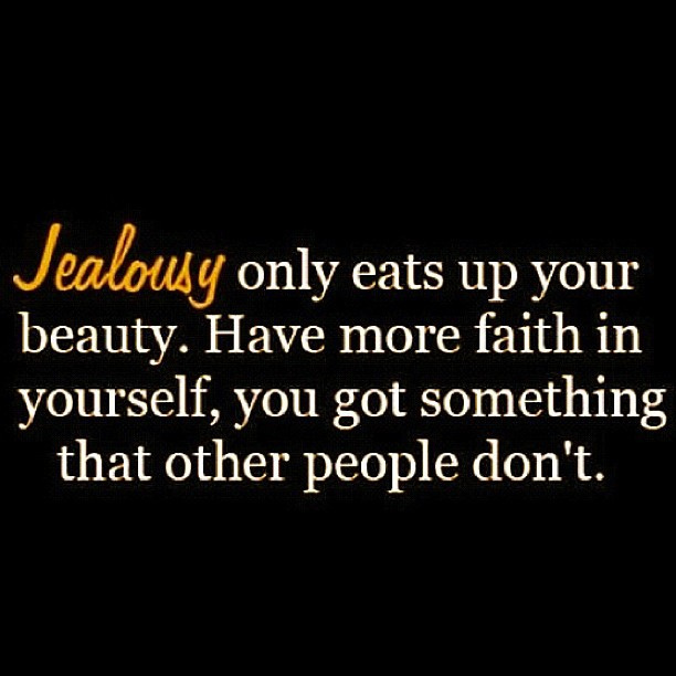 Jealousy eats up Beauty - Jealousy Quotes for Friends