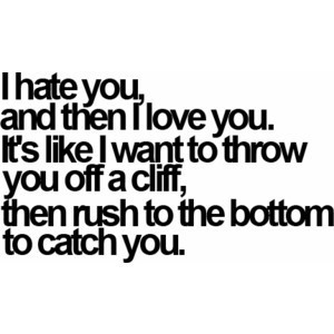 Love, Hate Quote - I Hate You Quotes