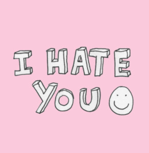 Hate you, Love You - I Hate You Quotes