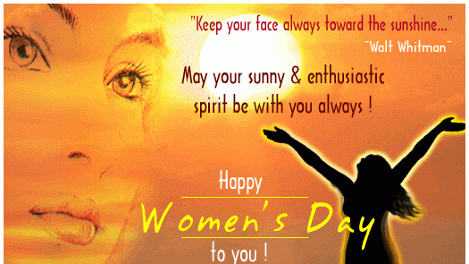happy women day Keep your face always toward the sun