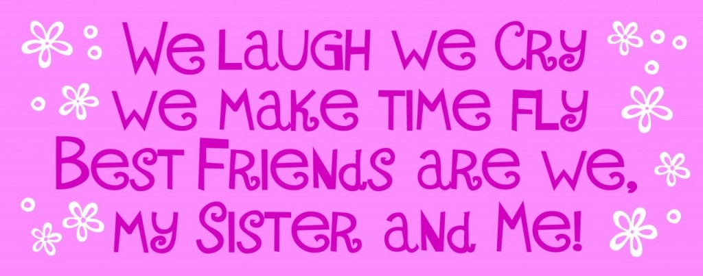 Sister and Me - Quotes About Sisters