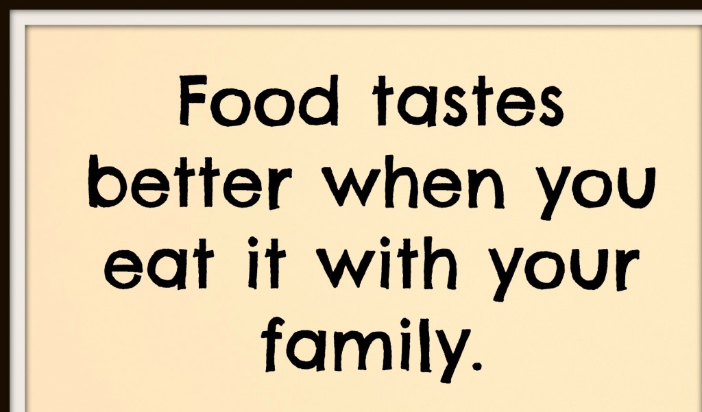 Family, Food Tastes - Family Quotes And Saying