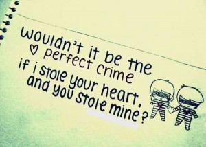 I stole your heart - Cute Love Quotes