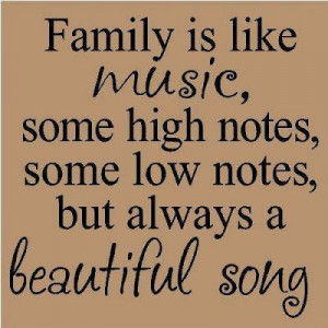 Family Is Like Music - Family Quotes And Saying
