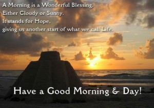Have a Good Morning - Good Morning Quotes