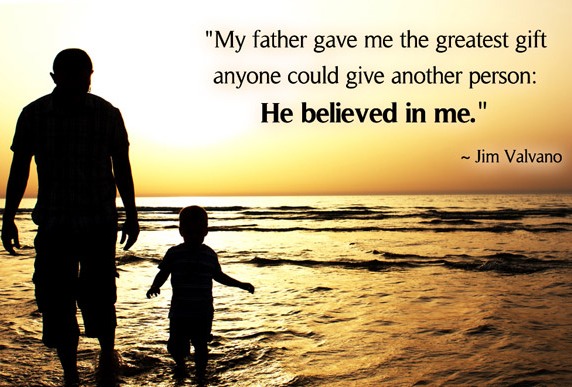  He Believed In Me fathers day quotes