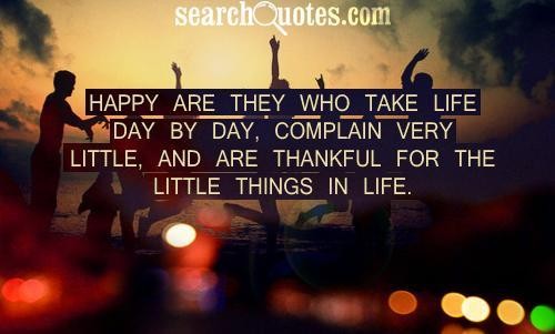Take Life Day By Day - Quote About Being Happy
