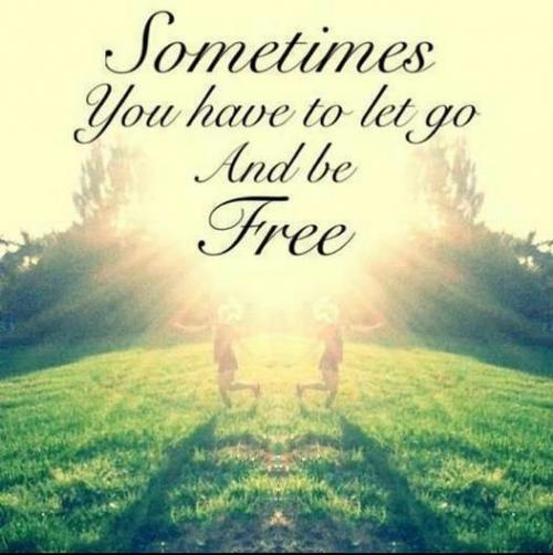Let Go, And be Free - Quote About Letting Go