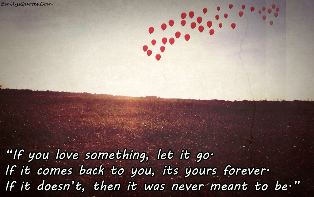 Love and be loved - Quote About Letting Go