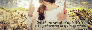 Hardest Thing - Quote About Letting Go