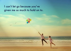 Hold On, Break-up, Heart Broken - Quote About Letting Go