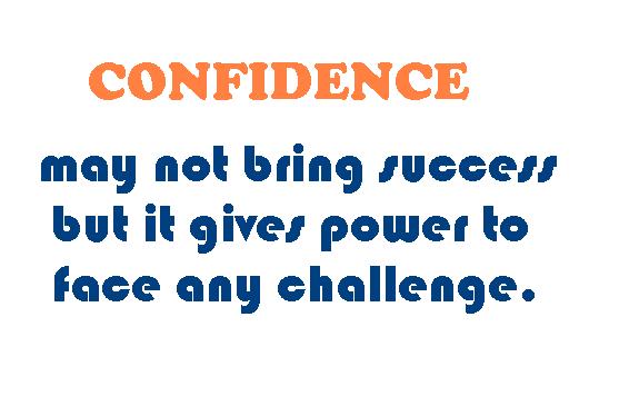 Confidence, power to challenge - Quotes About Confidence