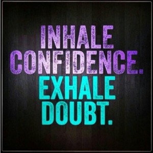 Inhale Exhale - Quotes About Confidence