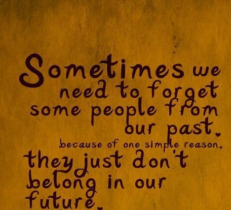 Forget Some People - Quotes About Moving On