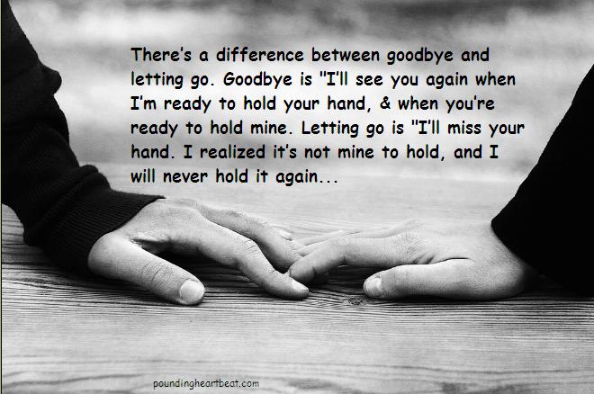GoodBye And Letting Go - Quote About Letting Go