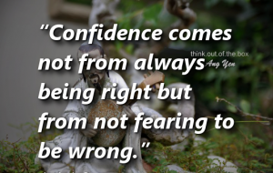 Confidence, Not fearing to wrong - Quotes About Confidence