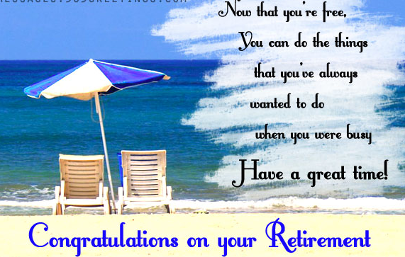 Have A Great Time inspirational quotes for retirement