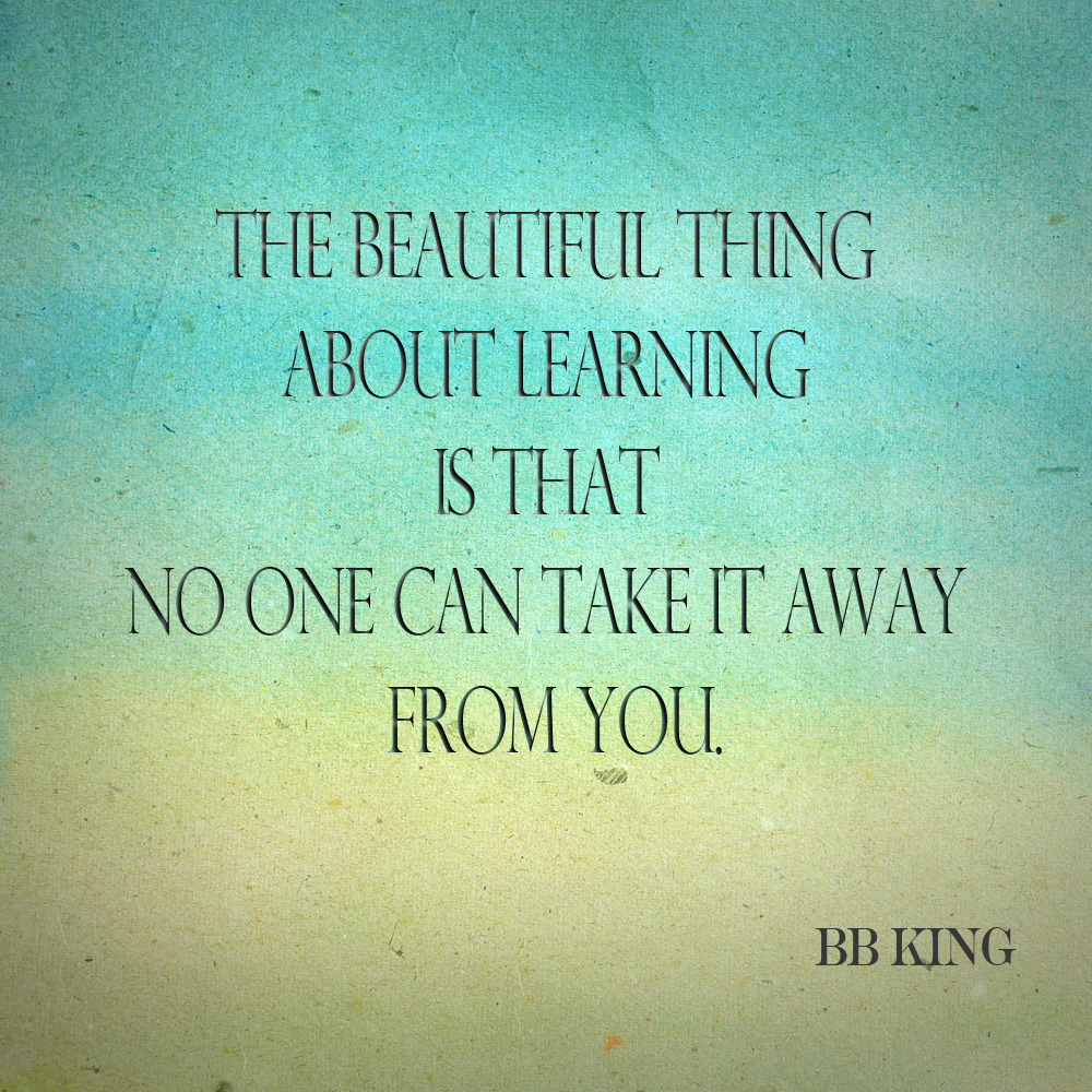 The beautiful thing about learning inspirational education quotes