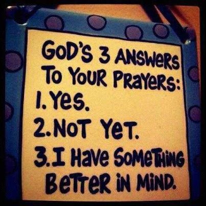 Gods 3 answers to your prayers spiritual inspirational quote