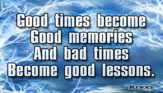 Good Times N Bad Times - Inspiration Quotes About Life Lessons