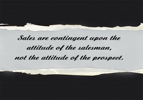 Sales are contingent upon attitude of the salesman sales quotes