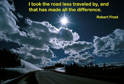 I took the road less traveled by, and that has made all the difference spiritual quotes