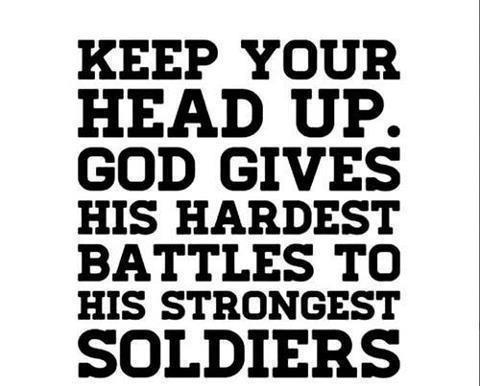 Keep your head up inspirational quote for soldier