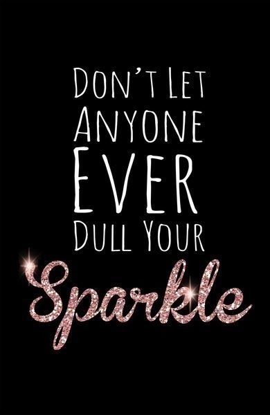 Don't let anyone dull your sparkle depression quote