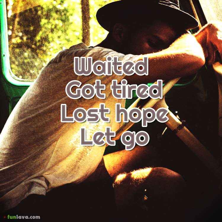 waited-got-tired-lost-hope-let-go