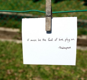 Music Of Life - Shakespeare Quotes