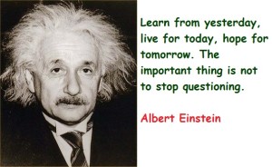 Learn From Yesterday - Albert Einstein Quotes