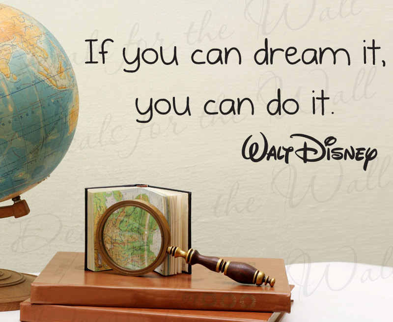 You Can Do It - Walt Disney Quotes