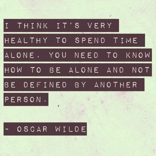 Spend Time Alone - Oscar Wilde Quotes