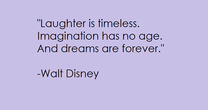 Laughter is limitless - Walt Disney Quotes