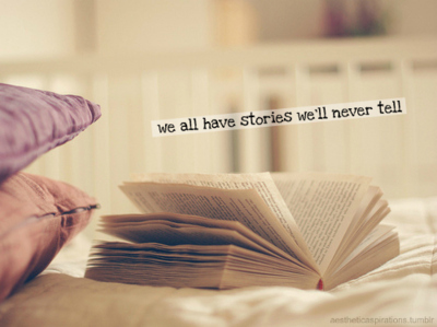 Stories, we never tell - Alone Quotes