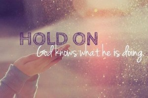 Hold On, God Knows - Hope Quotes