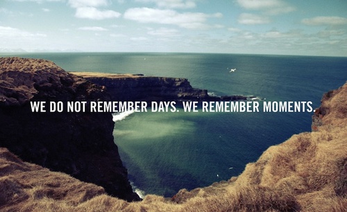 Remember Moments - Uplifting Quotes