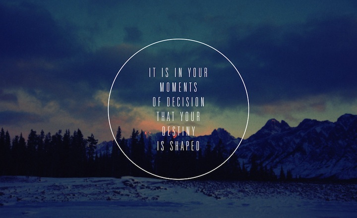 Decision and Destiny - Uplifting Quotes