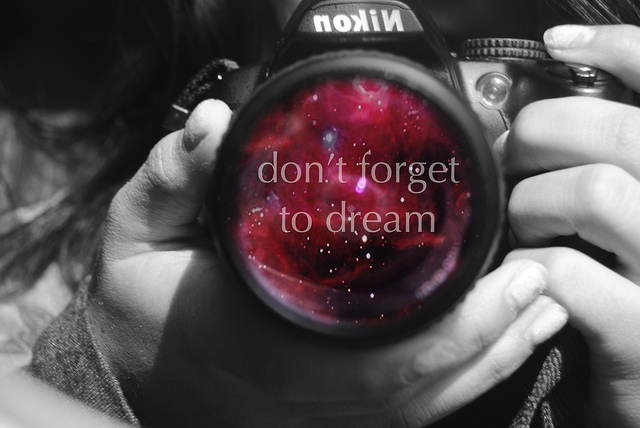 Don’t Forget To Dream - Dream Quotes
